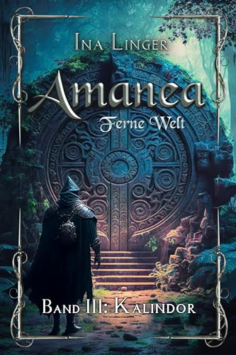 Amanea - Ferne Welt - Band 3: Kalindor