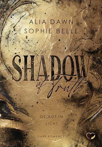 Shadow of Truth: Gejagt im Licht (Dark Romance) (Shadow of Lies 2)