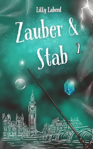 Zauber & Stab 2 (The Wandmaker Society, Band 2)
