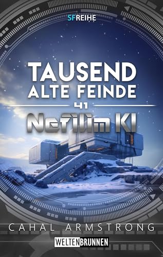 Nefilim KI 41: Tausend alte Feinde: Science Fiction Reihe