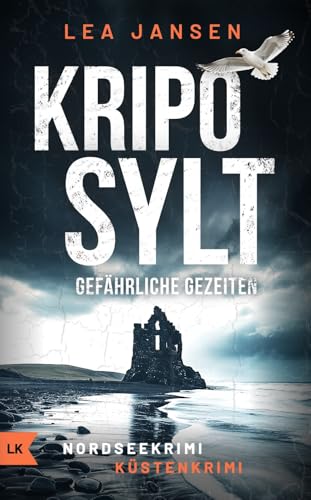 KRIPO SYLT - Gefährliche Gezeiten: Küstenkrimi Nordseekrimi (Petersen & Schiller ermitteln 2)