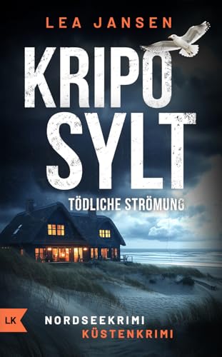 KRIPO SYLT - Tödliche Strömung: Küstenkrimi Nordseekrimi (Petersen & Schiller ermitteln 3)