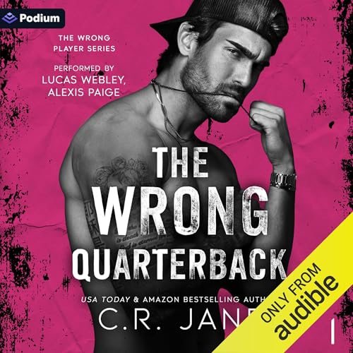 The Wrong Quarterback: The Wrong Player Series, Book 1