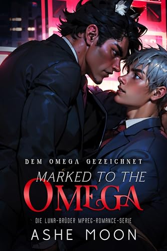 Marked to the Omega: Dem Omega Gezeichnet (MM Mpreg Shifter Gay Romance Deutsch) (Die Luna-Brüder 3)