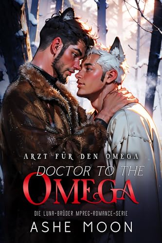 Doctor to the Omega: Arzt für den Omega (MM Mpreg Shifter Gay Romance Deutsch) (Die Luna-Brüder 2)