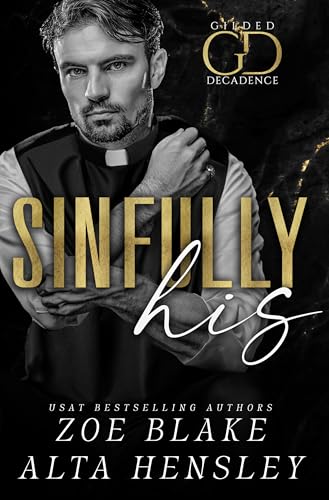 Sinfully His: A Dark Billionaire Romance (Gilded Decadence Book 6)