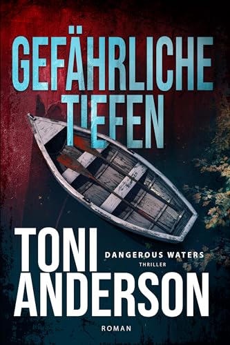 Gefährliche Tiefen - Dangerous Waters: Thriller (Im Sog des Barkley Sound 1)