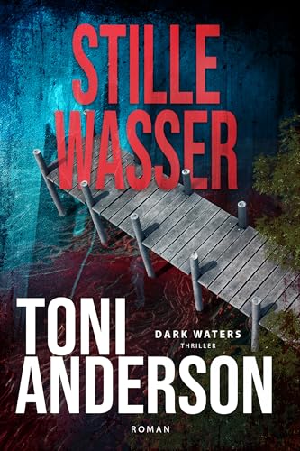 Stille Wasser - Dark Waters: Thriller (Im Sog des Barkley Sound 2)