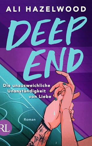 Deep End – Die unausweichliche Unanständigkeit von Liebe: Roman