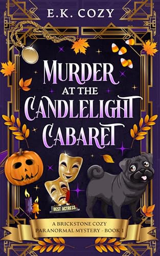 Murder at the Candlelight Cabaret (Brickstone Paranormal Cozy Mystery Book 1)