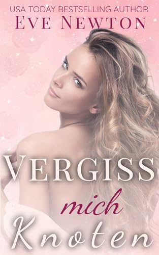 Vergiss Mich Knoten: Ein Reverse Harem Omegaverse (Umgekehrter Harem Omegaverse 4)