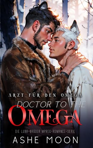 Doctor to the Omega: Arzt für den Omega (MM Mpreg Shifter Gay Romance Deutsch) (Die Luna-Brüder, Band 2)