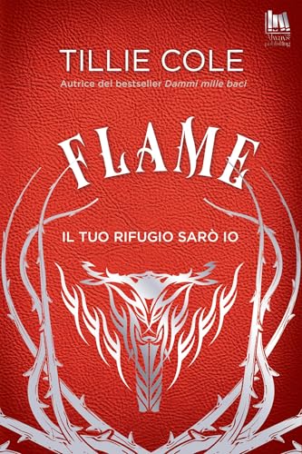 Flame. Il tuo rifugio sarò io (Always Romance Vol. 3)