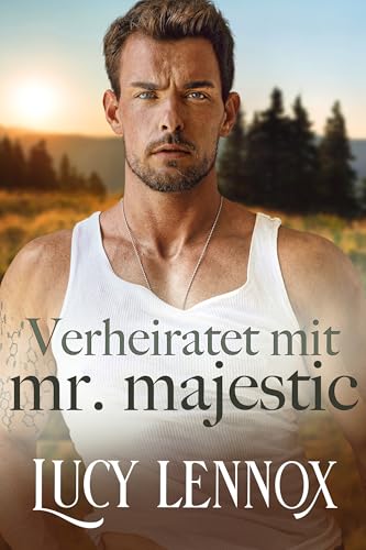 Verheiratet mit Mr. Majestic (Bruderschaft der Milliardäre 2)