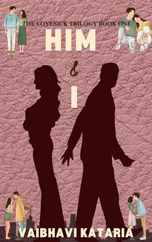 Him & I (The Lovesick Trilogy Book 1)