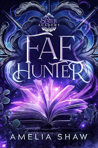Fae Hunter: Warum Romantik wählen? (Slayer-Akademie 2)