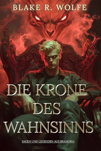 Die Krone des Wahnsinns: Eine schwule epische Portal-Fantasie (Sagen und Legenden aus Bramoria, Band 3)