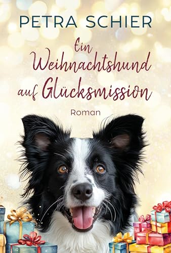 Ein Weihnachtshund auf Glücksmission: Weihnachtlich-romantischer Liebesroman mit Hund | Mit Spice (Santa Claus-Reihe 9)