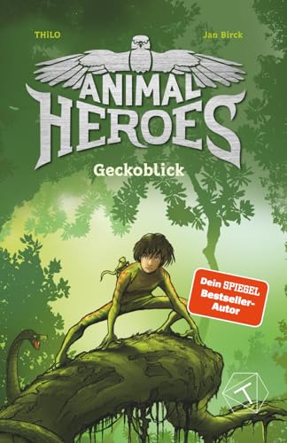 Animal Heroes: Geckoblick (Band 3) - Kinderbuch magische Tiere; Kinderbuch über Mut, Selbstvertrauen & Freundschaft; Das perfekte Geschenk für Junge 9 Jahre zum Geburtstag; Kinderbuch Fantasie