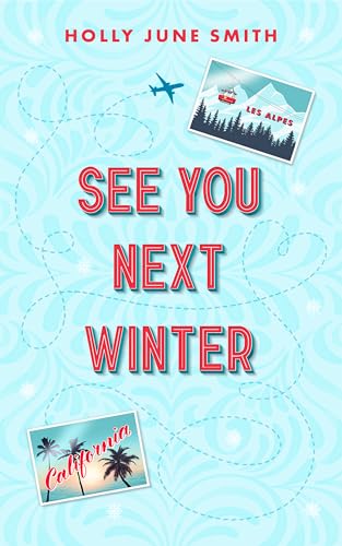 See You Next Winter: A festive friends-with-benefits novella (Snowbound Secrets Book 2)