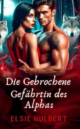 Die Gebrochene Gefährtin des Alphas (Die Chroniken der Schicksalsgefährten)