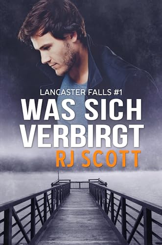 Was sich verbirgt (Lancaster Falls Deutsche Ausgabe 1)