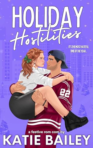 Holiday Hostilities : A Festive Hockey Rom Com (Cyclones Christmas Book 2)
