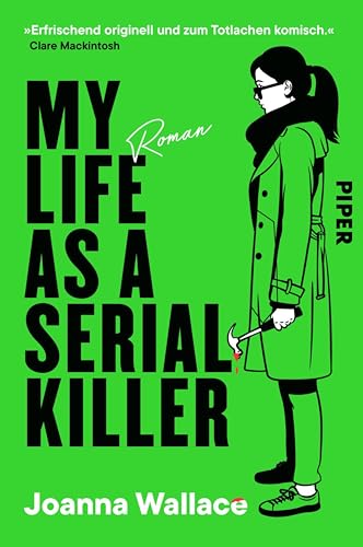 My Life as a Serial Killer: Roman | »Eine Serienmörderin, die man einfach lieben muss!« Jack Jordan
