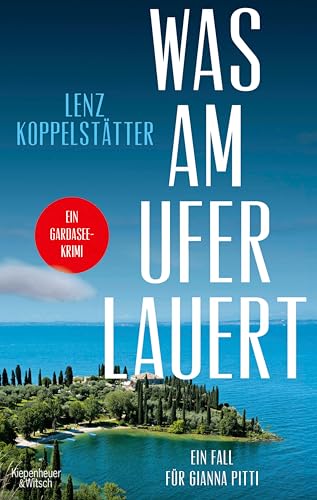 Was am Ufer lauert: Ein Fall für Gianna Pitti (Ermittlungen am Gardasee 2)