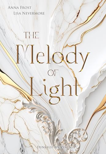 The Melody of Light: Band 2 der bildgewaltigen Dilogie voll großer Gefühle und Schicksal (The Symphonie of Light and Shadow)