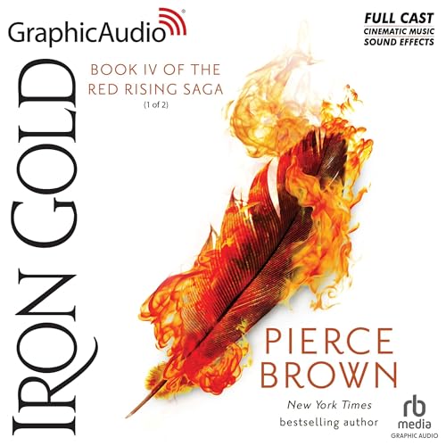 Iron Gold (Part 1 of 2) (Dramatized Adaptation): Red Rising, Book 4