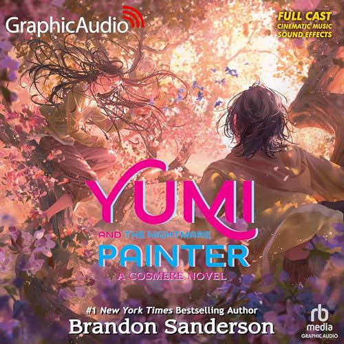 Yumi and the Nightmare Painter (Dramatized Adaptation): A Cosmere Novel (Secret Projects, Book 3)