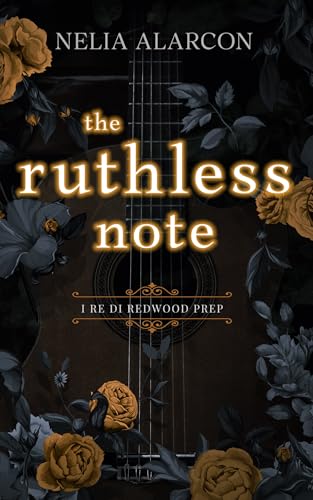 The Ruthless Note : Dark Romance (I Re di Redwood Prep Vol. 2)