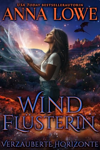 Windflüsterin: ein fesselnder paranormaler Drachen-Gestaltwandler-Roman (Verzauberte Horizonte 1)