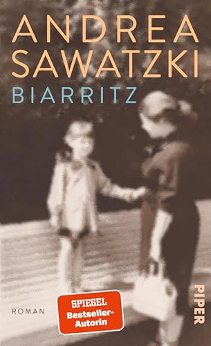 Biarritz: Roman | Nach dem SPIEGEL-Bestseller Brunnenstraße ein Mutter-Tochter-Roman