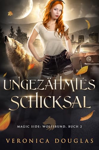 Ungezähmtes Schicksal (Magic Side: Wolfsbund 2)