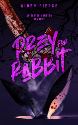 Prey for Rabbit: A Dark Werewolf/Monster Romance (Holiday Horrors)