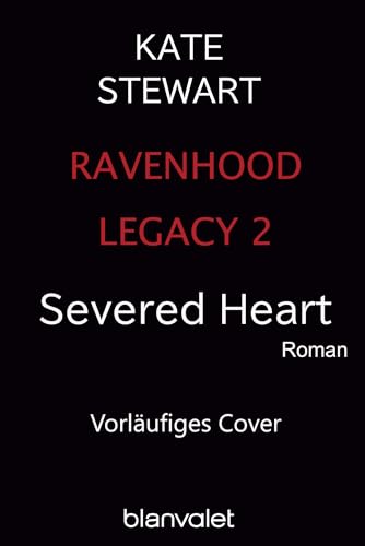 Severed Heart: Roman - Das heiß ersehnte Spin-Off der »The Ravenhood«-Reihe endlich auf Deutsch! (Ravenhood Legacy 2)