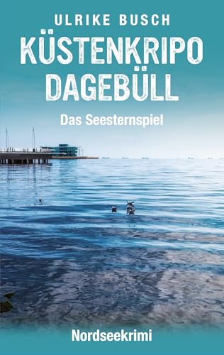 Küstenkripo Dagebüll - Das Seesternspiel: Nordseekrimi (Witt & Boss ermitteln 1)