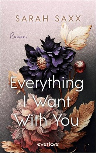 Everything I Want With You: Roman | Forbidden Love Rockstar Romance für New Adult Fans (Mighty Bastards 4)