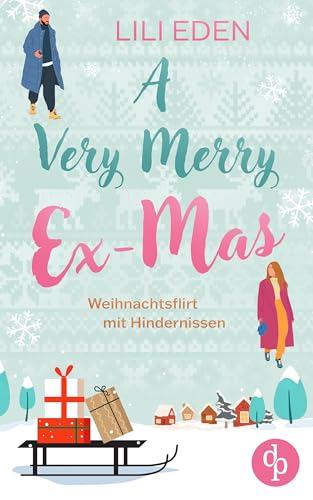 A Very Merry Ex-Mas: Weihnachtsflirt mit Hindernissen