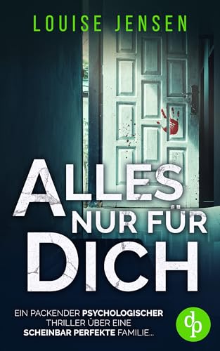 Alles nur für dich | Ein packender Thriller über eine scheinbar perfekte Familie ...: Eine Familie, die alles füreinander tut. Wirklich alles.