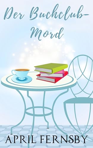 Der Buchclub-Mord (Ein Psychisches Café Mysterium 7)