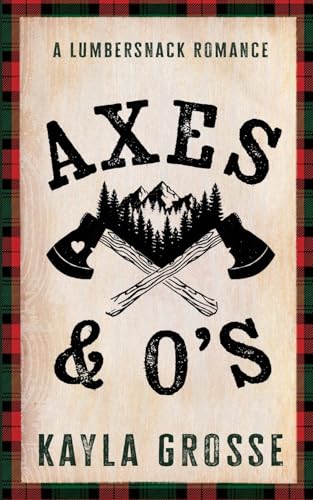 Axes & O's (Starlight Haven Lumbersnacks, Band 1)
