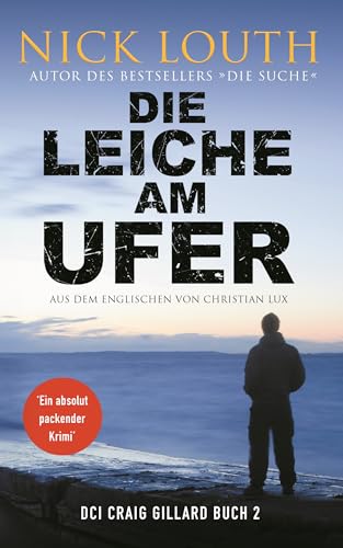 Die Leiche am Ufer (Der DCI Gillard Britischer Krimireihe)