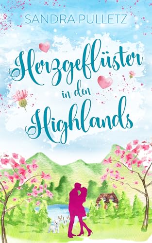 Herzgeflüster in den Highlands: Schottland-Liebesroman