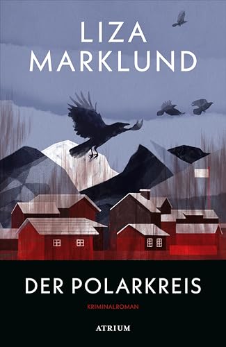 Der Polarkreis: Kriminalroman (Die Polarkreis-Trilogie 1)