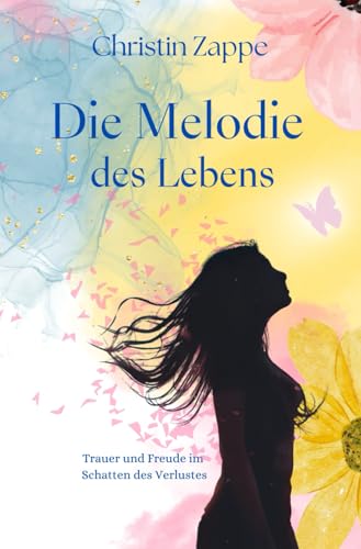 Die Melodie des Lebens: Trauer und Freude im Schatten des Verlusts