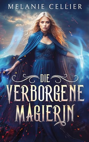 Die verborgene Magierin: Das große Magie Epos (Die Sprechende Magierin 6)