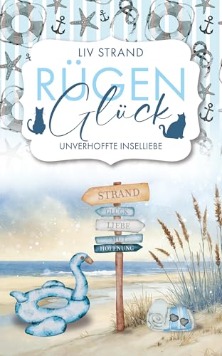 RügenGlück: Unverhoffte Inselliebe (Sehnsucht nach Rügen)